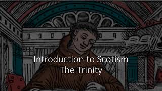 Introduction to Scotism  The Trinity [upl. by Bendick]