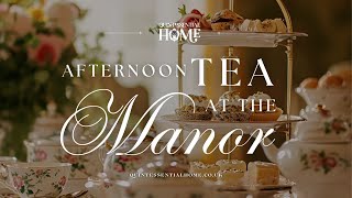 Afternoon Tea at the Manor • Classical Music • Inspiration by Quintessential Home [upl. by Torr]