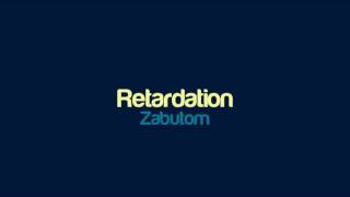 Zabutom  Retardation [upl. by Hyo]