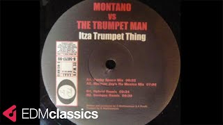 Montano vs The Trumpet Man  Itza Trumpet Thing Funky Space Mix 1998 [upl. by Anaira]