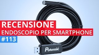 Recensione Endoscopio Potensic per Smartphone e PC [upl. by Noiwtna]