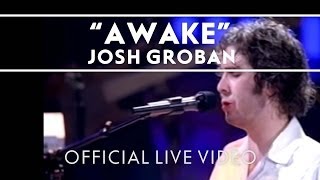 Josh Groban  Awake Official Live [upl. by Zetrom]