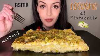 ASMR ita LASAGNA AL PISTACCHIO 😋😍 MUKBANG  Eating Sounds  Whispering [upl. by Calandra]