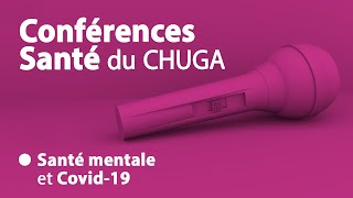 Conférence santé  Santé mentale et Covid19 [upl. by Yelha542]