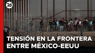 Migrantes en la frontera de México sufren la disputa entre Texas y Gobierno de EEUU [upl. by Orutra555]