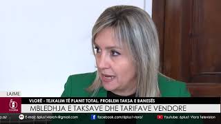 Mbledhja e taksave dhe tarifave vendore Vlorë  Tejkalim i planit total problem taksa e banesës [upl. by Hazmah]