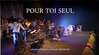 Pour toi seul oh Seigneur Jem 881 Louange vivante amp Sylvain Freymond [upl. by Keeryt]