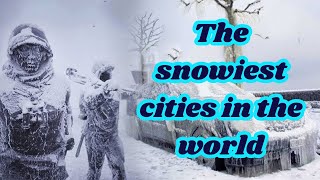 10 of the snowiest cities in the world [upl. by Byrann]