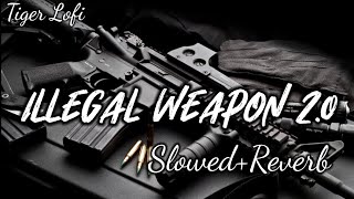 Illegal Weapon 2O  Lyrics SlowedReverb [upl. by Jillian]