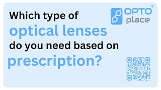 Which type of optical lenses do you need based on prescription   Opto Place  premiumlenses [upl. by Weslee]