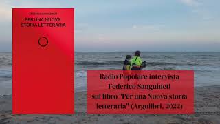 Radio Popolare intervista Federico Sanguineti su quotPer una nuova storia letterariaquot Argolibri 2022 [upl. by Corydon]