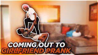 COMING OUT TO GIRLFRIEND PRANK GONE WRONG [upl. by Eartnoed]