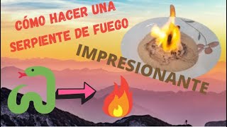 👉Cómo hacer una SERPIENTE DE FUEGO🐍🔥  IMPRESIONANTE 😲😲 [upl. by Enaxor]