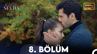 Kara Sevda 8 Bölüm FULL HD [upl. by Dorcy]