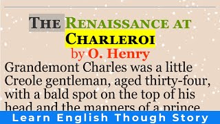 English short stories  “The Renaissance at Charleroi” by O Henry  Learn English through story [upl. by Lasky]