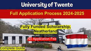 Netherlands Scholarships 2024  How to Apply University of Twente Masters Scholarship Complete Guide [upl. by Hardigg]