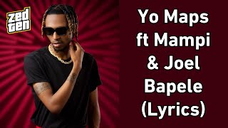 Yo Maps ft Mampi amp Joei  Bapele Lyrics [upl. by Latoniah]