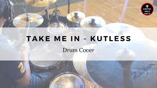 Take Me In  Kutless  Drum Cover [upl. by Thorwald]