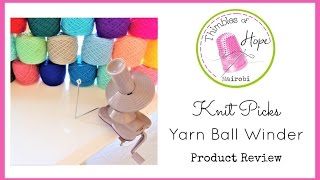 KNIT PICKS Yarn Ball Winder Tips Tricks amp Product Review [upl. by Det]