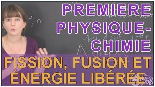 Fission fusion et énergie libérée  PhysiqueChimie  1ère S  Les Bons Profs [upl. by Yak388]