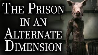 quotThe Prison in an Alternate Realityquot  CreepyPasta Storytime [upl. by Mehelhteb]