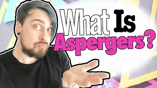 WHAT IS ASPERGERS SYNDROME  What Is Aspergers Autism  The Aspie World [upl. by Allemahs]