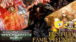 If the Emperor had a TexttoSpeech Device  Episode 25 Fiery Family Reunion [upl. by Akin146]