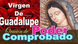 Oración de Poder Comprobado a la Virgen de Guadalupe [upl. by Sidonius]