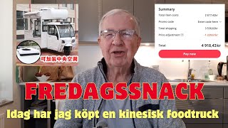 20240308 FREDAGSSNACK  Idag har jag köpt en kinesisk foodtruck [upl. by Okiruy]