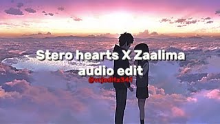 Stereo hearts X Zaalima  edit audio   gym class heroes Arijit Singh ftadam Levine raees [upl. by Charla]