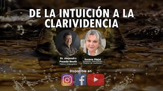 DE LA INTUICIÓN A LA CLARIVIDENCIA  Dr Alejandro Posada Beuth y Susana Majul [upl. by Negris]