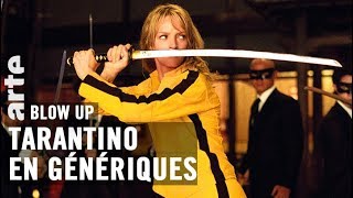 Les Génériques de Quentin Tarantino  Blow Up  ARTE [upl. by Leeban123]