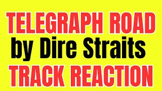 Dire Straits  “Telegraph Road” Classic Track Reaction [upl. by Holbrooke]