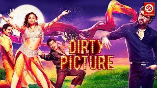 The Dirty Picture Full Movie  New Superhit Comedy Film Vidya Balan Emraan Hashmi Naseruddin Shah [upl. by Farver]