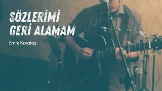 Emre Karataş  Sözlerimi Geri Alamam  Bulutsuzluk Özlemi Cover [upl. by Anillek]