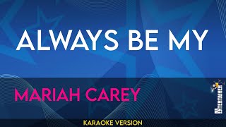 Always Be My  Mariah Carey KARAOKE [upl. by Erdnoed]