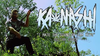 Kaonashi  I Hate the Sound of Car Keys Guitar Cover Reupload [upl. by Hayyifas45]