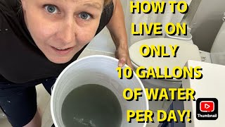 How To Live On 10 Gallons Of Water Per Day Extreme Water Saving Methods [upl. by Rettuc564]