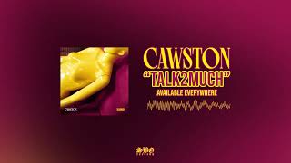 Cawston  quotTalk2Muchquot [upl. by Aciraa]