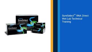 SureSelectXT RNA Direct Wet Lab Technical Training [upl. by Annahsor708]