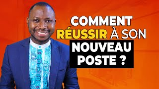 Comment réussir à son nouveau poste [upl. by Olra]