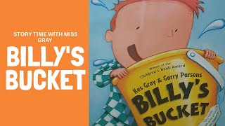 Story Time with Miss Gray  Billys Bucket by Kes Gray and Garry Parsons [upl. by Nedry]