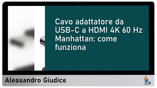 Cavo adattatore da USBC a HDMI 4K 60 Hz Manhattan come funziona [upl. by Theodore]