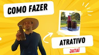 COMO FAZER ATRATIVO PARA CAPTURAR JATAÍ  MOSTRANDO NA PRÁTICA ASF [upl. by Gunas]