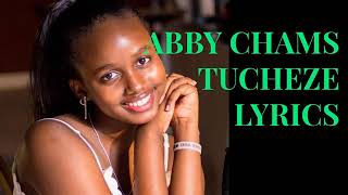 Abby Chams  Tucheze music Lyrics [upl. by Mcculloch]