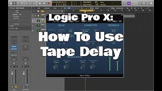 Logic Pro X  How To Use Tape Delay [upl. by Inafets]