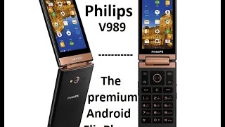 Philips Xenium V989 Android Flip Phone  Unboxing and initial thoughts  v800 predecessor [upl. by Lief683]