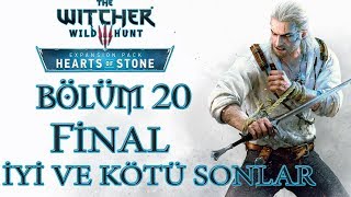 The Witcher 3 Hearts of Stone Türkçe Altyazılı  Bölüm 20  FİNAL İYİ VE KÖTÜ SON [upl. by Einaj228]