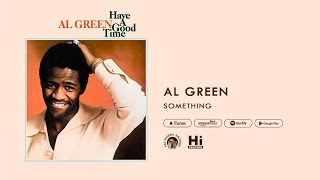 Al Green  Something Official Audio [upl. by Cordelie]