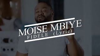 Pasteur Moise Mbiye FIDELE parole lyric [upl. by O'Donoghue336]